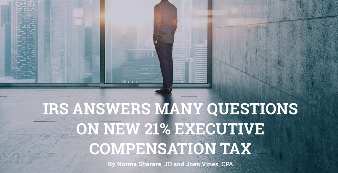IRS Answers Many Questions on New 21% Executive Compensation Tax