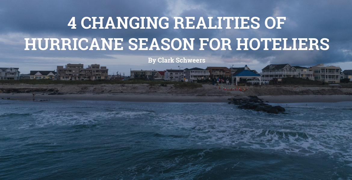 4 Changing Realities of Hurricane Season for Hoteliers