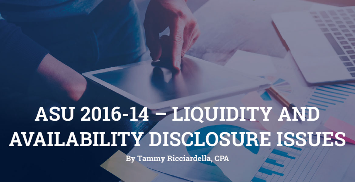 ASU 2016-14 - Liquidity and Availability Disclosure Issues